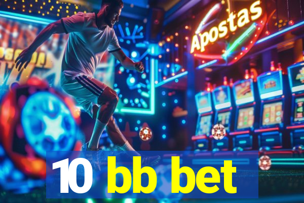 10 bb bet